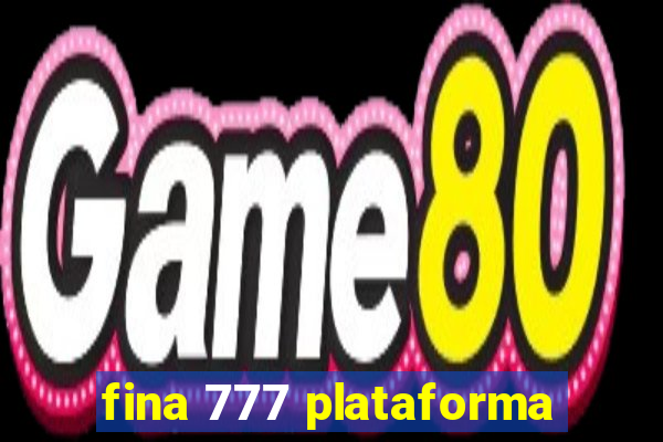 fina 777 plataforma